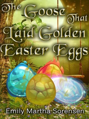 cover image of The Goose That Laid Golden Easter Eggs
